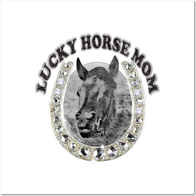 Lucky Horse Mom Wall Art by KC Morcom aka KCM Gems n Bling aka KCM Inspirations